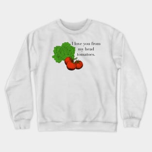 Head tomatoes Crewneck Sweatshirt